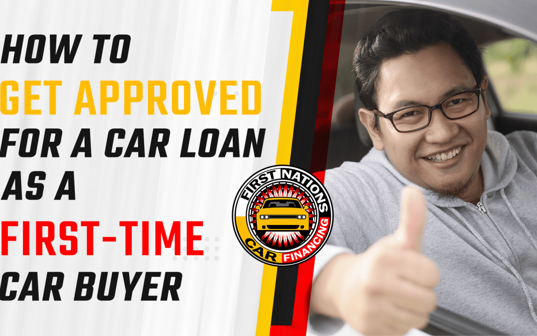 How To Get Approved For A Car Loan As A First-Time Car Buyer